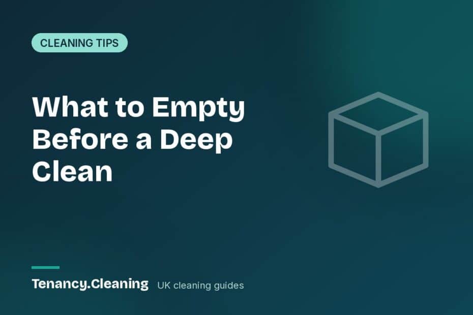 What to Empty Before a Deep Clean