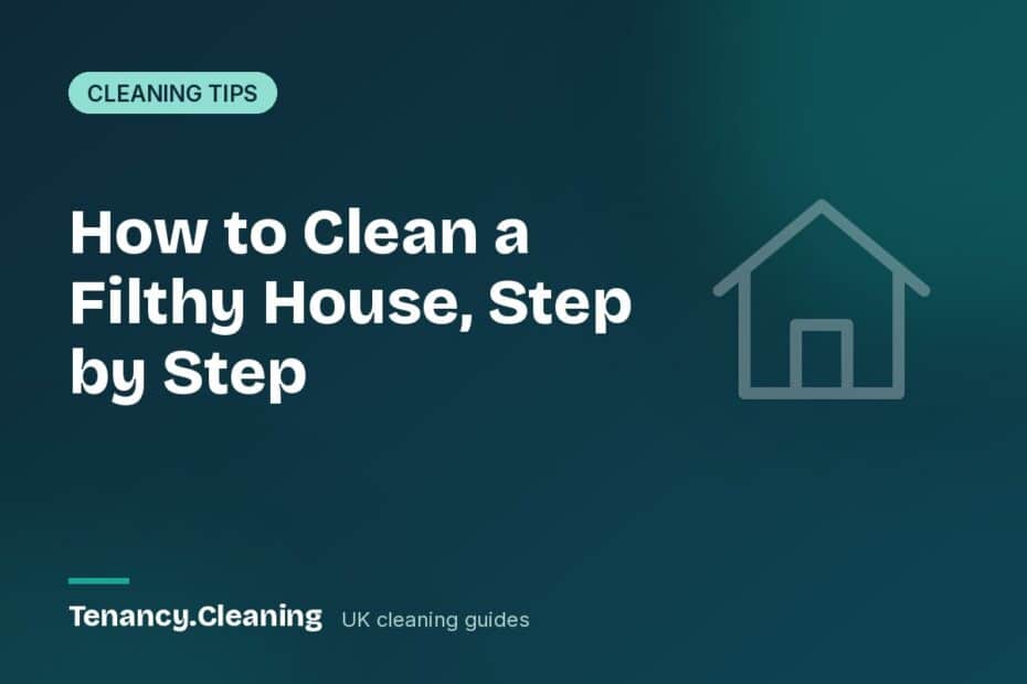 How to Clean a Filthy House, Step by Step