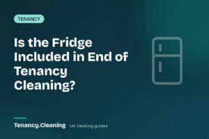 Is the Fridge Included in End of Tenancy Cleaning? What a Fridge and Freezer Clean Covers