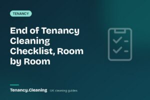 End of Tenancy Cleaning Checklist: Room by Room (UK)