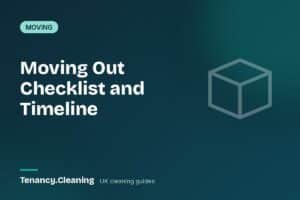 Moving Out Checklist and Timeline for UK Renters