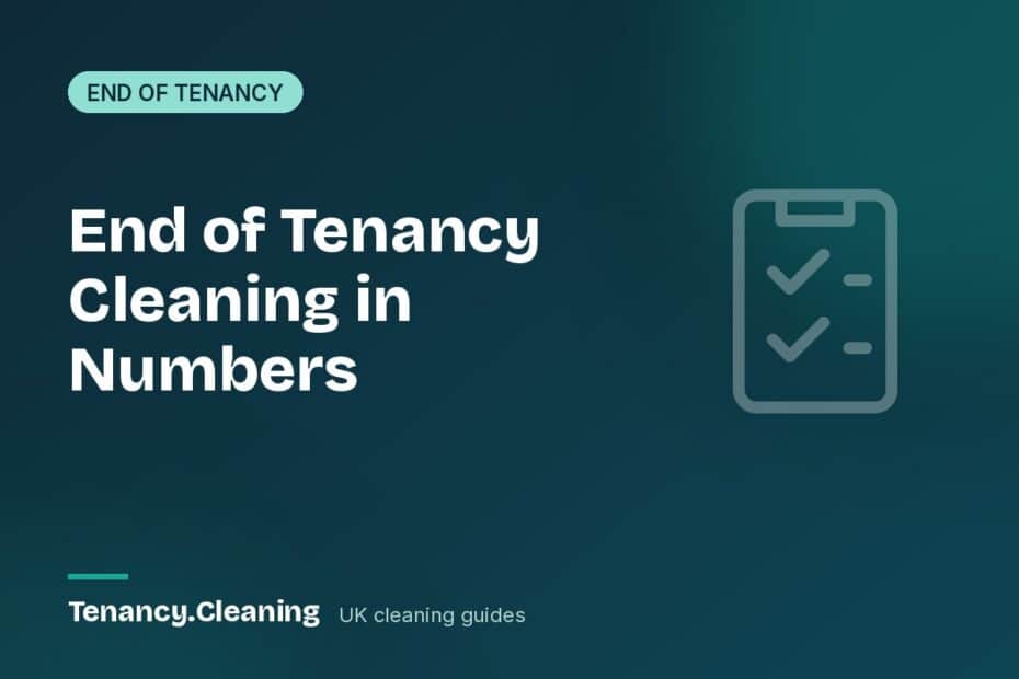 End of Tenancy Cleaning in Numbers