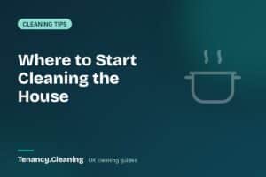 Where to Start Cleaning the House: Which Area to Clean First
