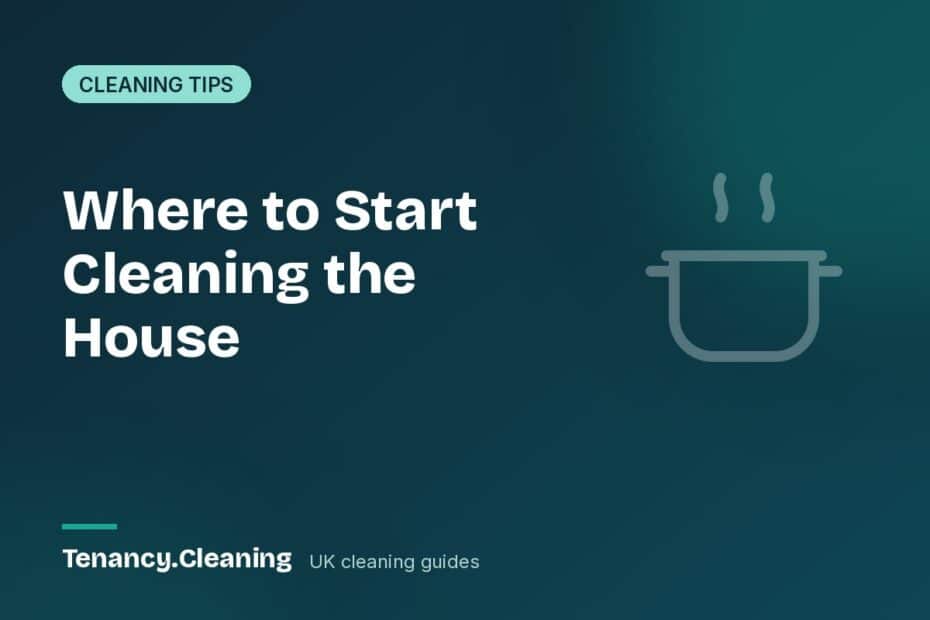Where to Start Cleaning the House