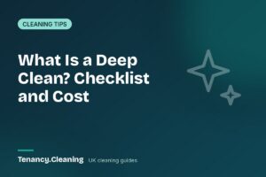 What Is a Deep Clean? Checklist, Cost and Is It Worth It?
